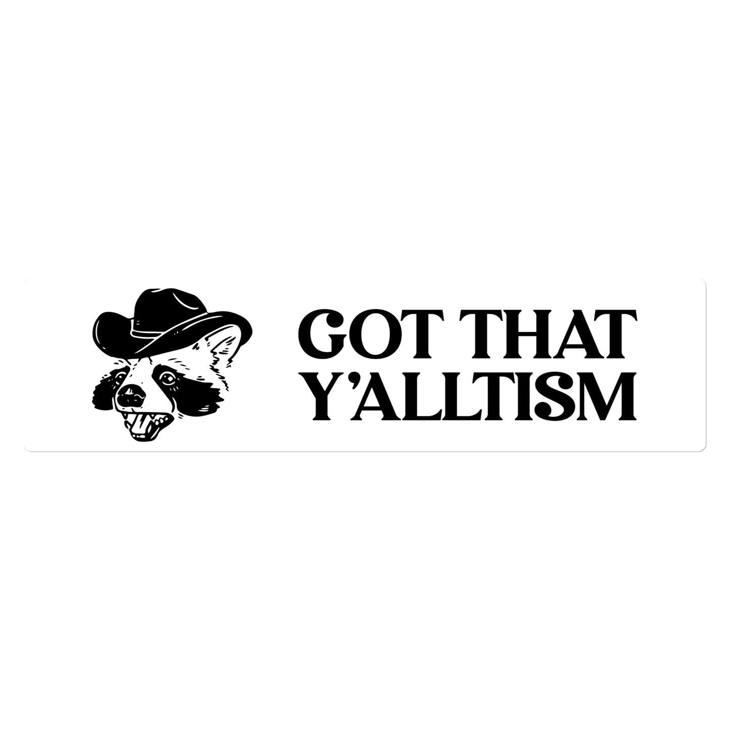 Got That Y'alltism Bumper Sticker