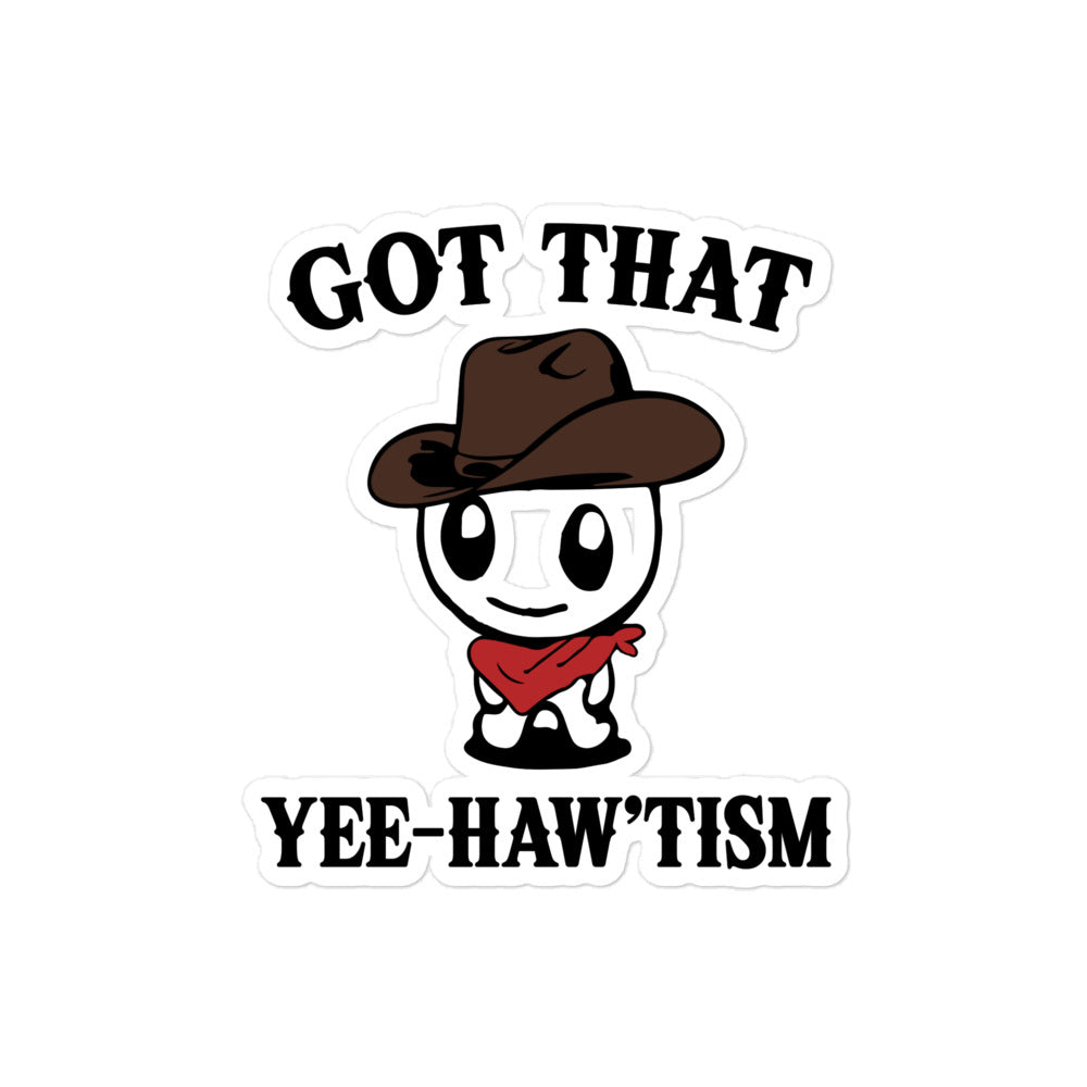 Got That Yeehaw 'Tism Sticker