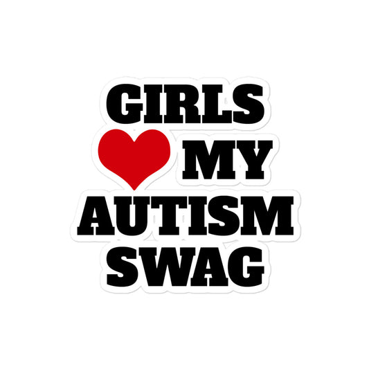 Girls Love My Autism Swag Sticker