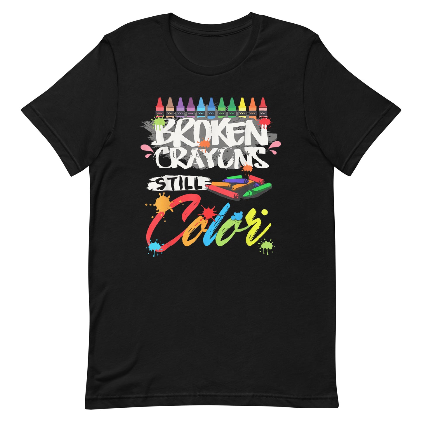 Broken Crayons Still Color Unisex T-shirt