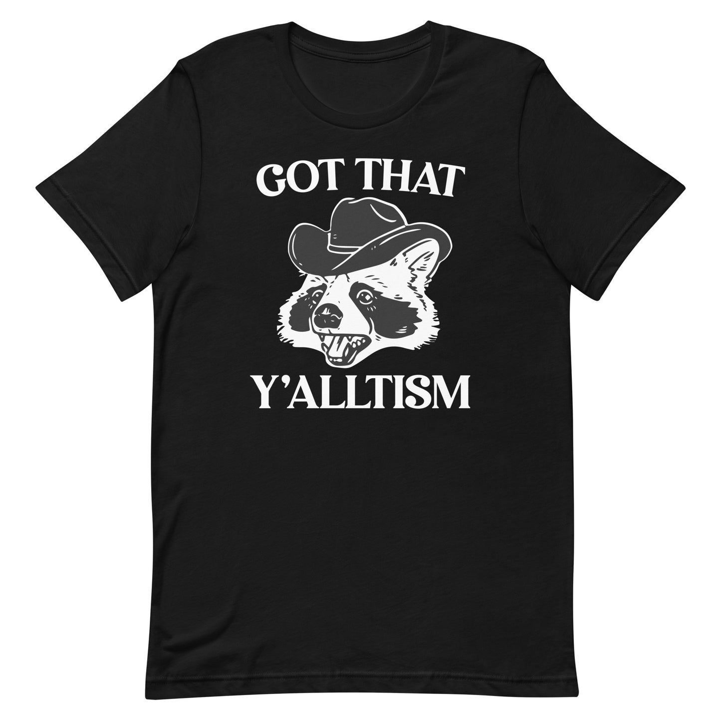 Got That Y'alltism Unisex T-shirt