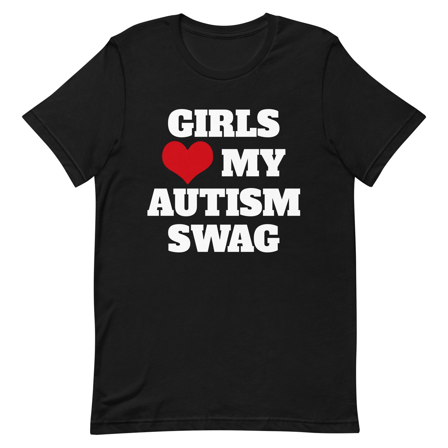 Girls Love My Autism Swag Unisex T-shirt