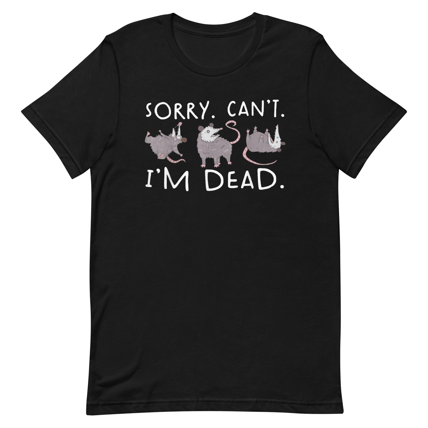 Sorry Can't I'm Dead Unisex T-shirt