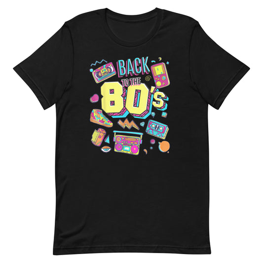 Back To The 80s Unisex T-shirt