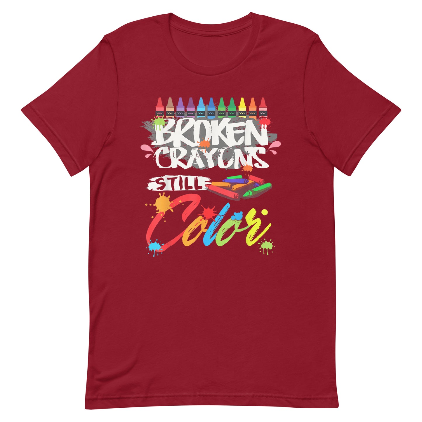 Broken Crayons Still Color Unisex T-shirt