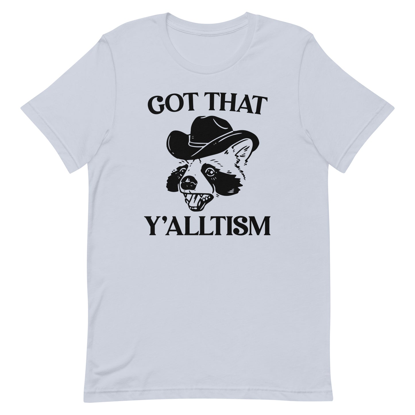 Got That Y'alltism Unisex T-shirt