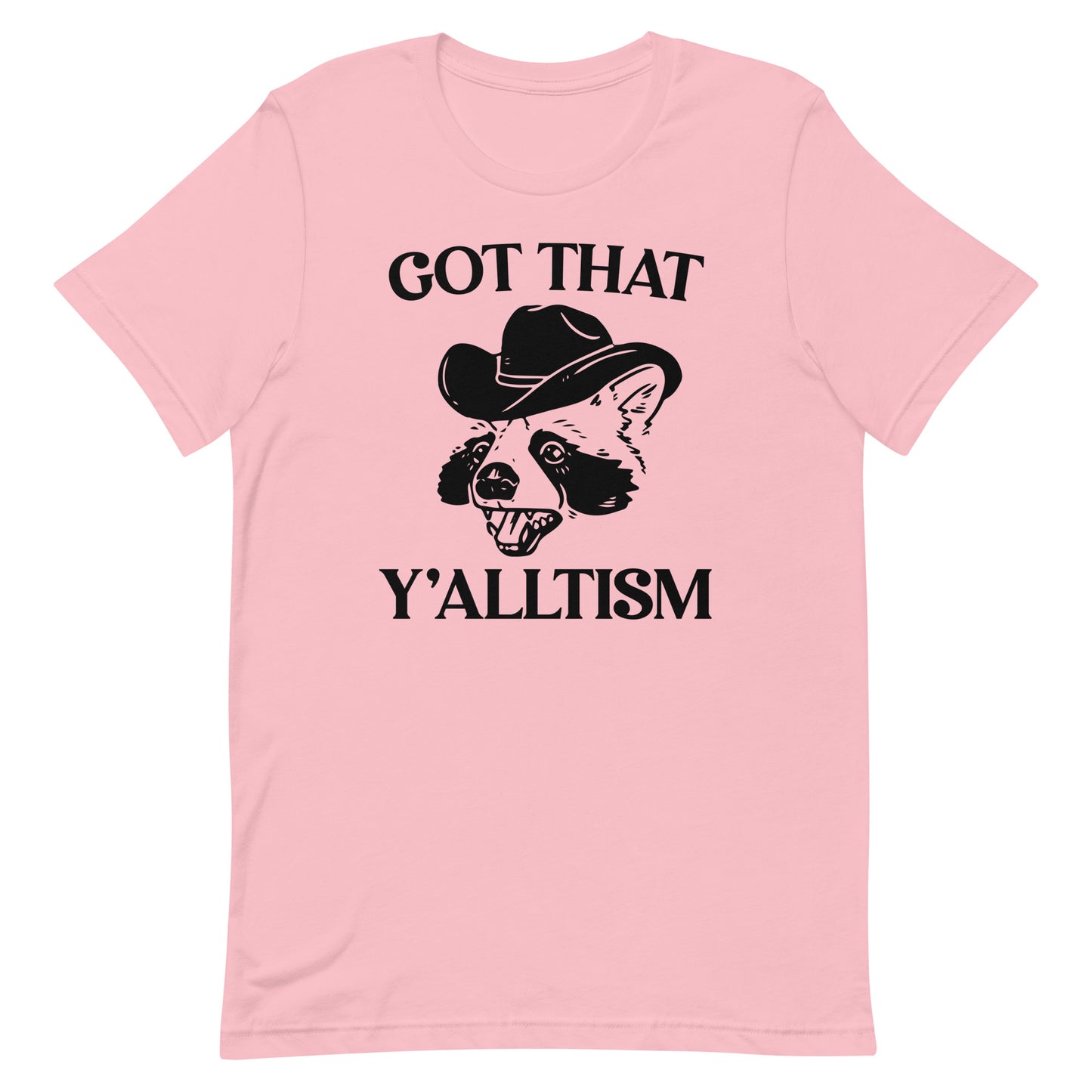 Got That Y'alltism Unisex T-shirt