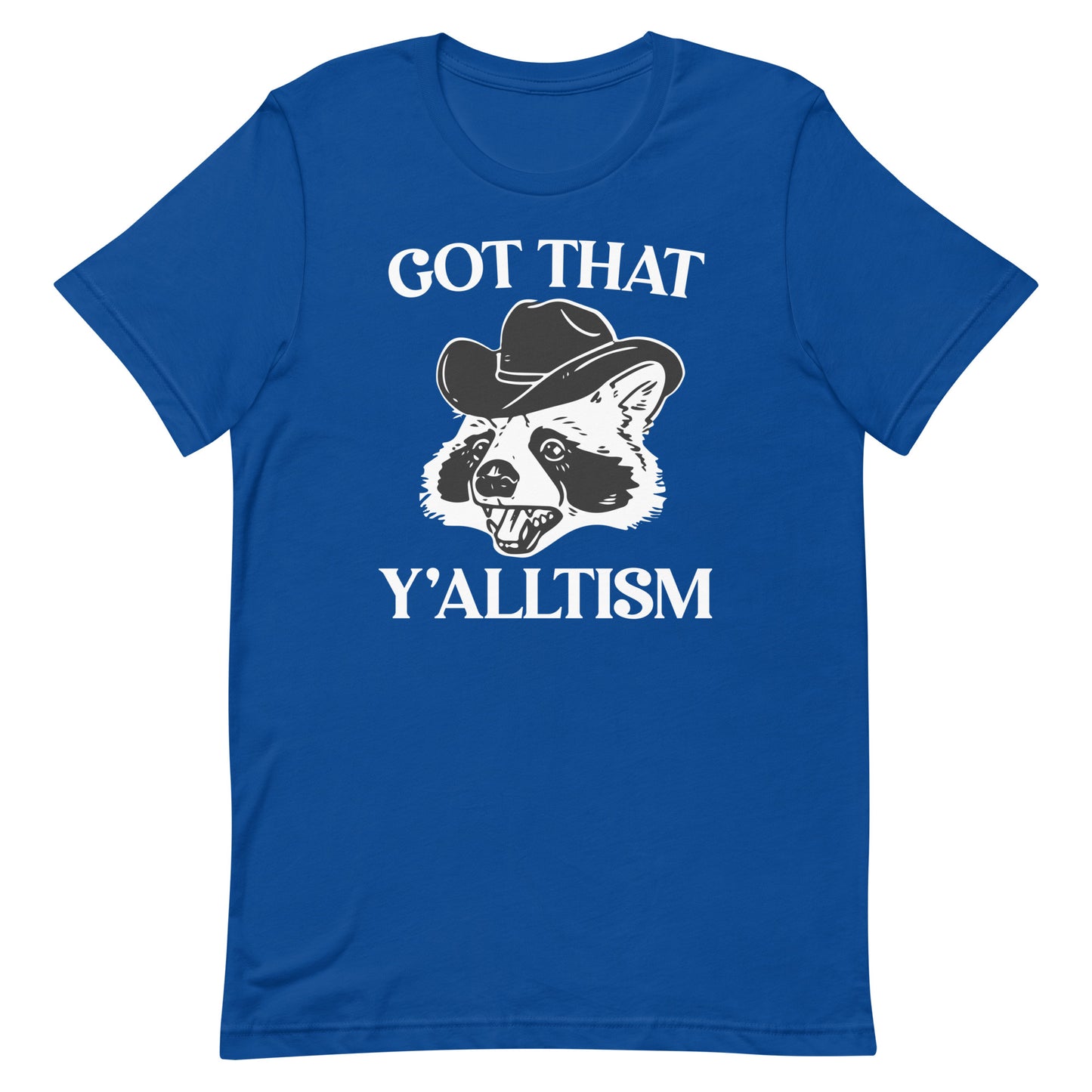 Got That Y'alltism Unisex T-shirt