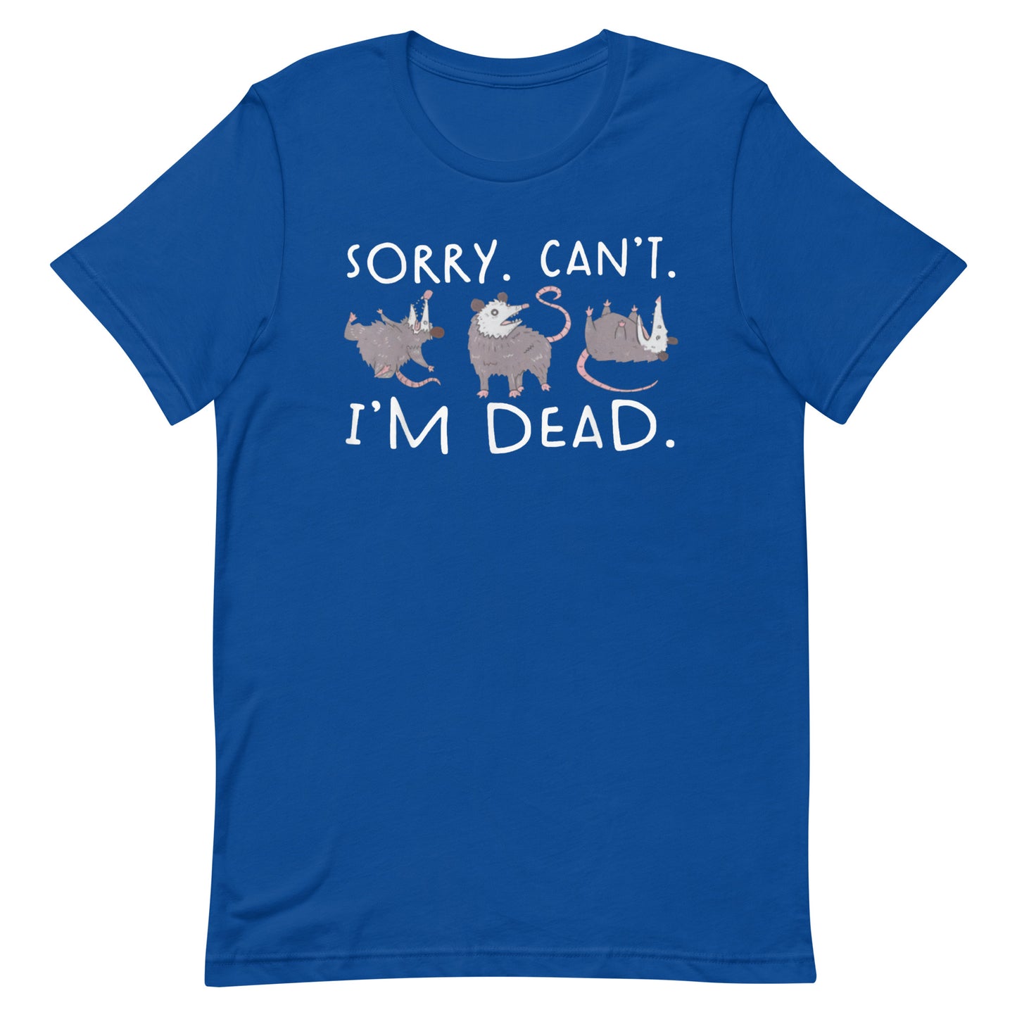 Sorry Can't I'm Dead Unisex T-shirt