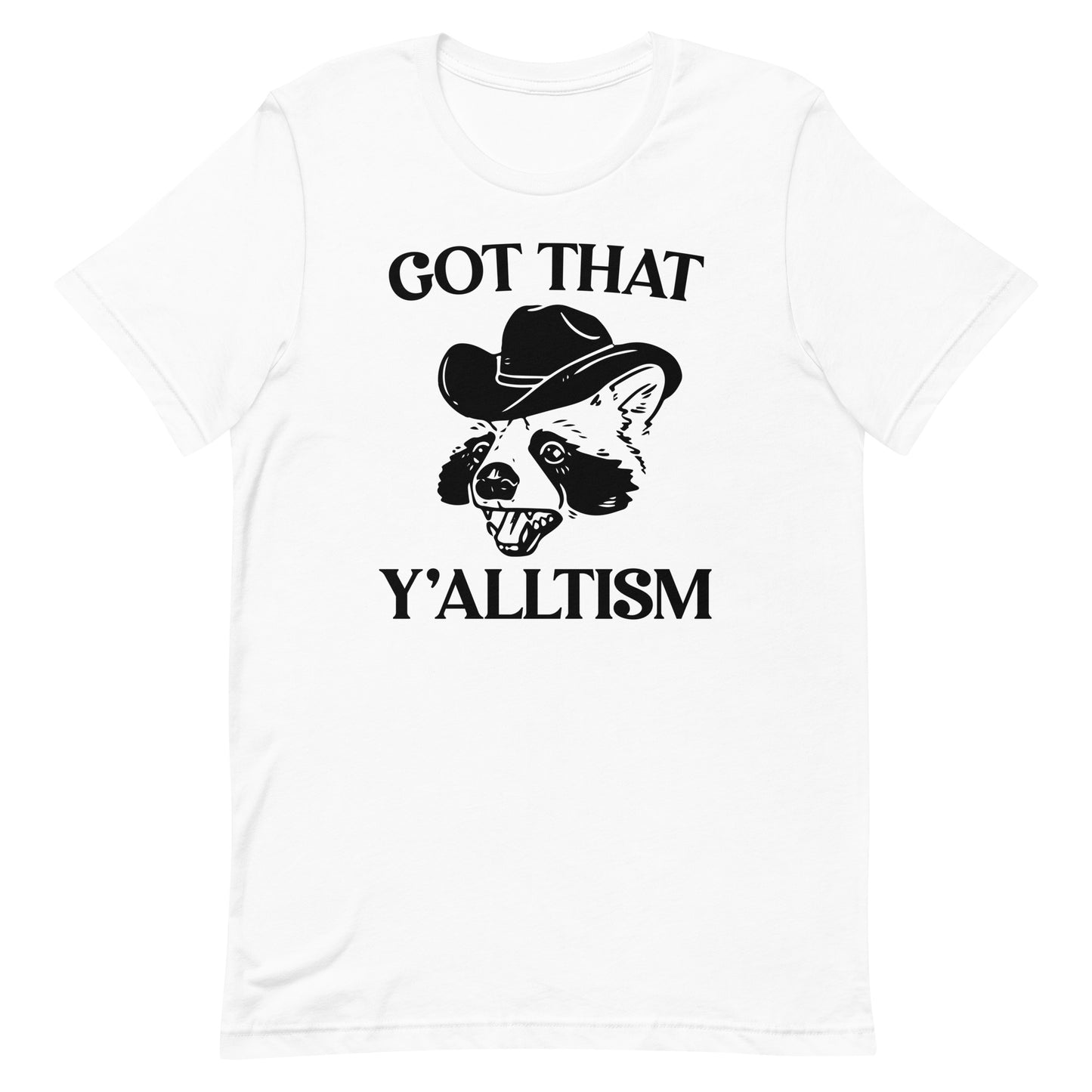 Got That Y'alltism Unisex T-shirt