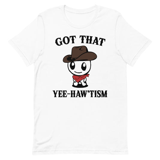 Got That Yee-Haw'tism Unisex T-shirt