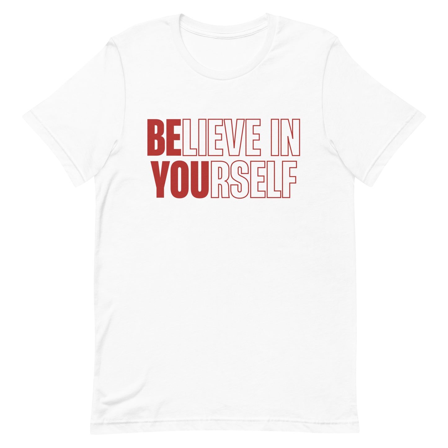 Believe in Yourself (Be You) Unisex T-shirt